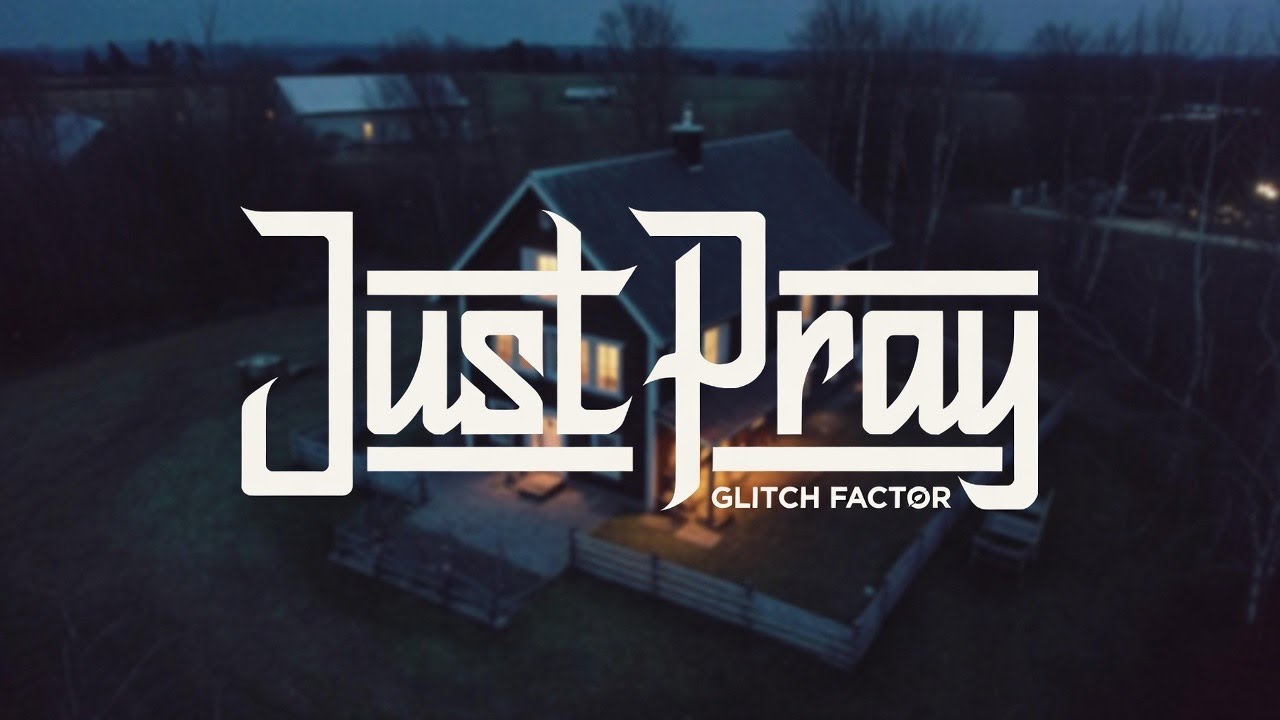 Glitch Factor - Just Pray (Official)