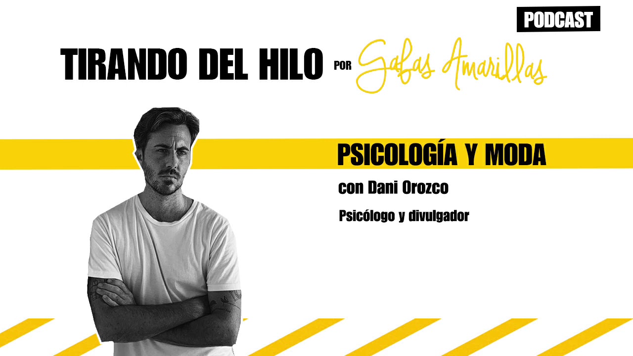#11. Psicología y moda (con Dani Orozco, psicólogo)