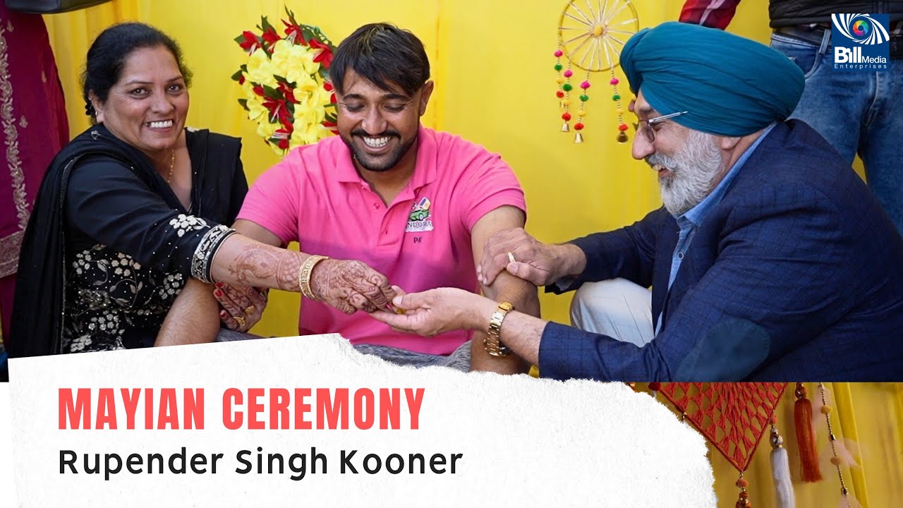 The Mayian Ceremony  Of Rupinder Singh Kooner | Bill Media Enterprises