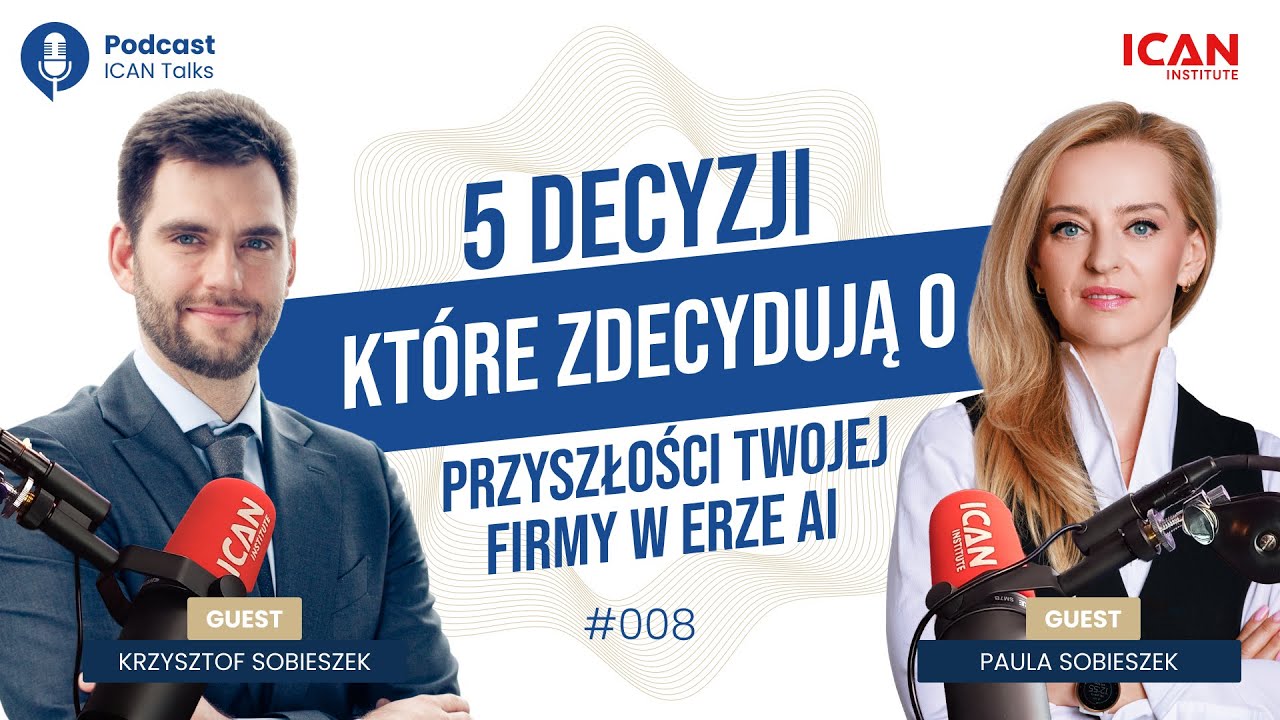 Jak zarząd powinien myśleć o AI w 2026 roku? 5 kluczowych wyborów | ICAN Talks #008