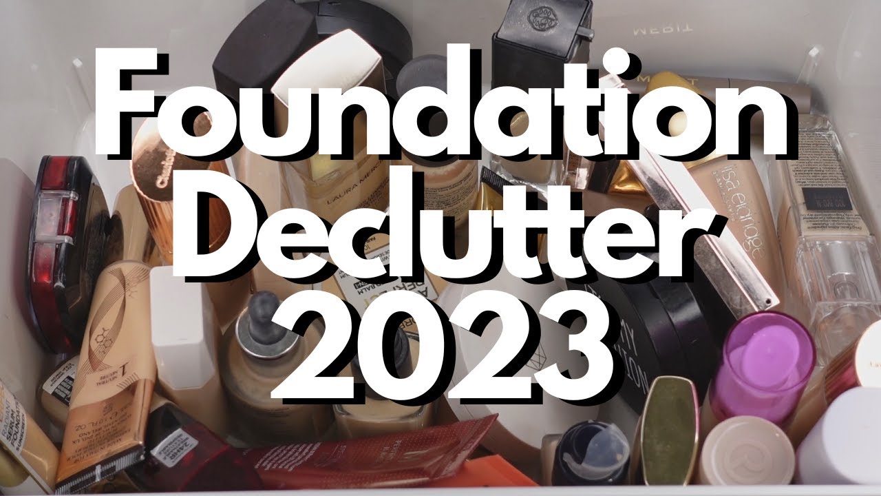 Makeup Declutter 2023 - Foundations - There's A Lot!