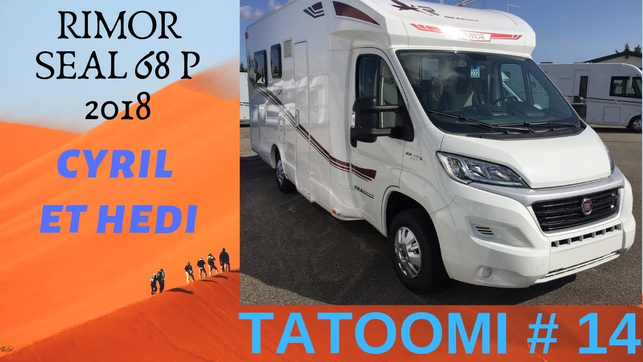 Cyril et Hedi de Camping Car 69: TATOOMI Rimor Seal 68 P