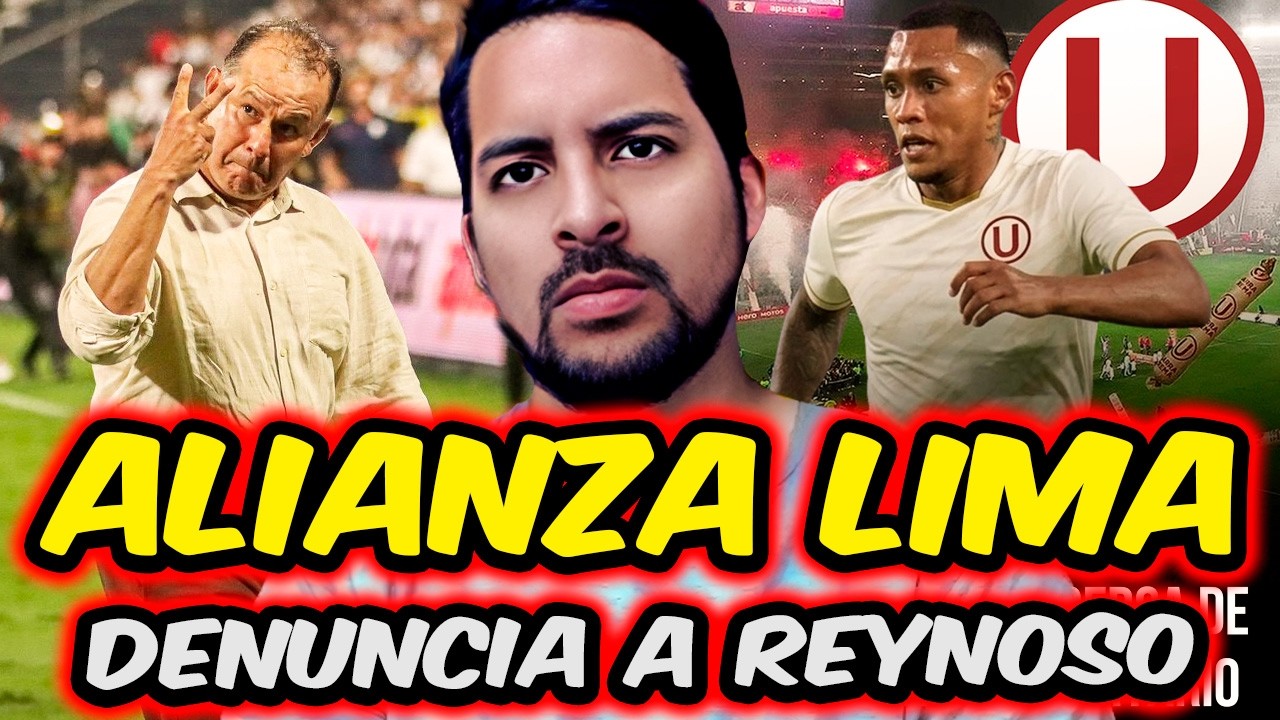 ¡ALIANZA LIMA CONTRA TODOS! DENUNCIA A REYNOSO Y UNIVERSITARIO