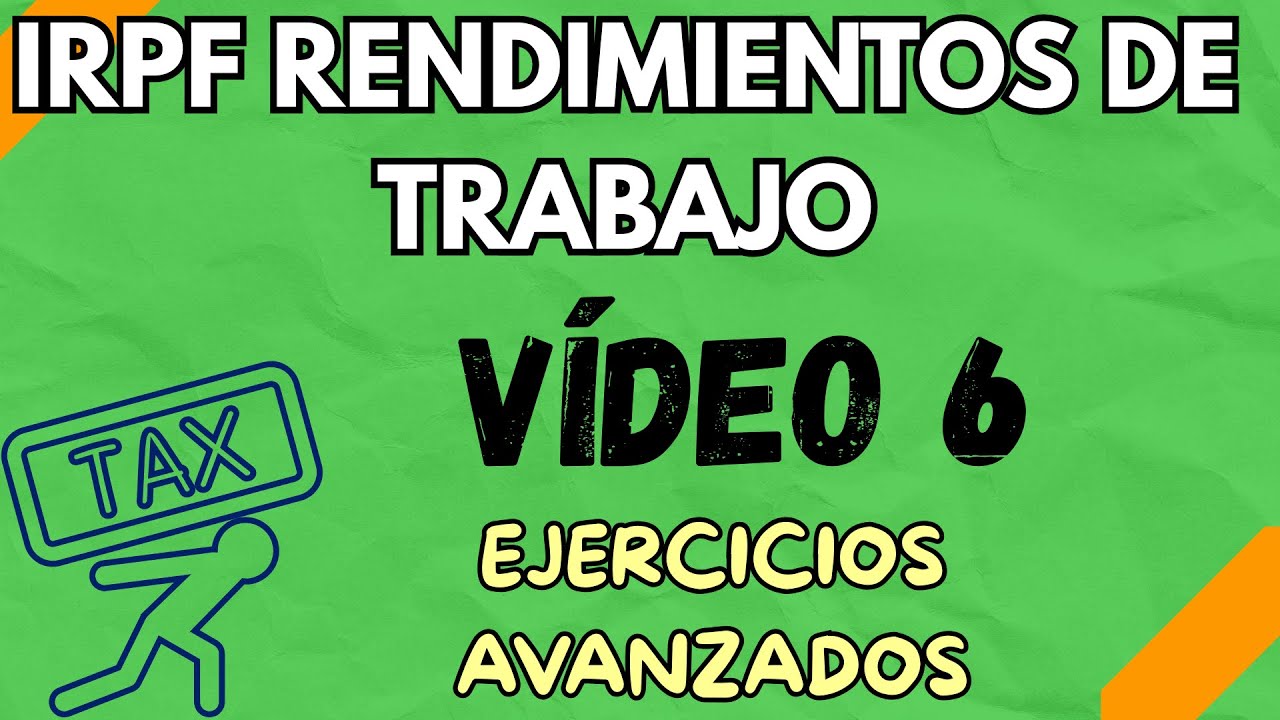 IRPF ejercicio rendimientos de trabajo explicado paso a paso