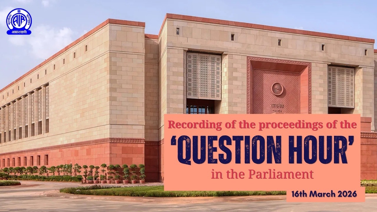 Question Hour in Parliament II 16th March 2026