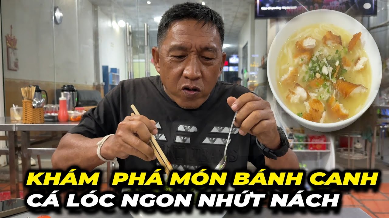 KHÁM PHÁ MÓN BÁNH CANH CÁ LÓC NGON NHỨT NÁCH