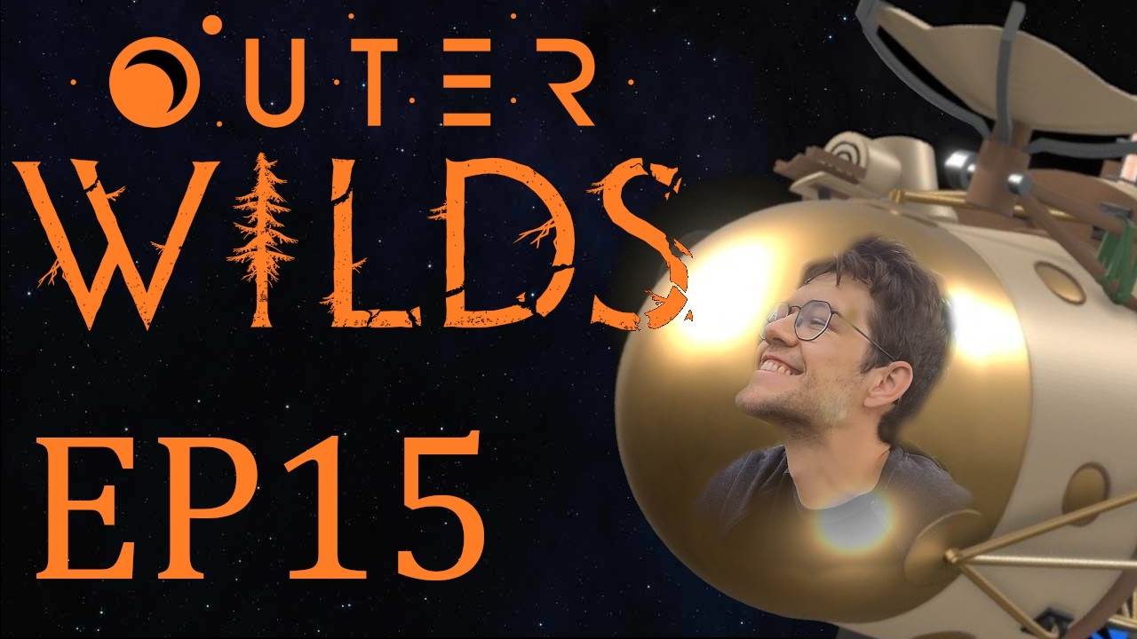 Outer Wilds Playthrough EP15