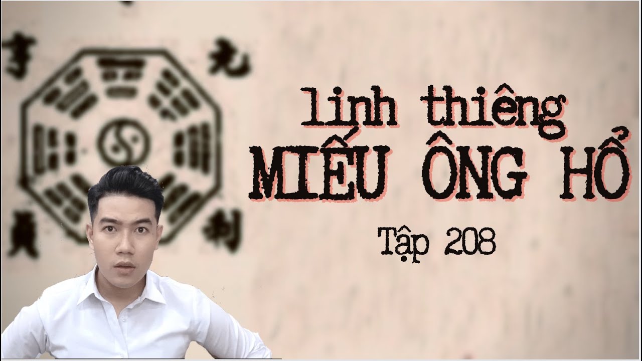 CHUYỆN MA CHÚ 3 DUY | TẬP 208: LINH THIÊNG MIẾU ÔNG HỔ