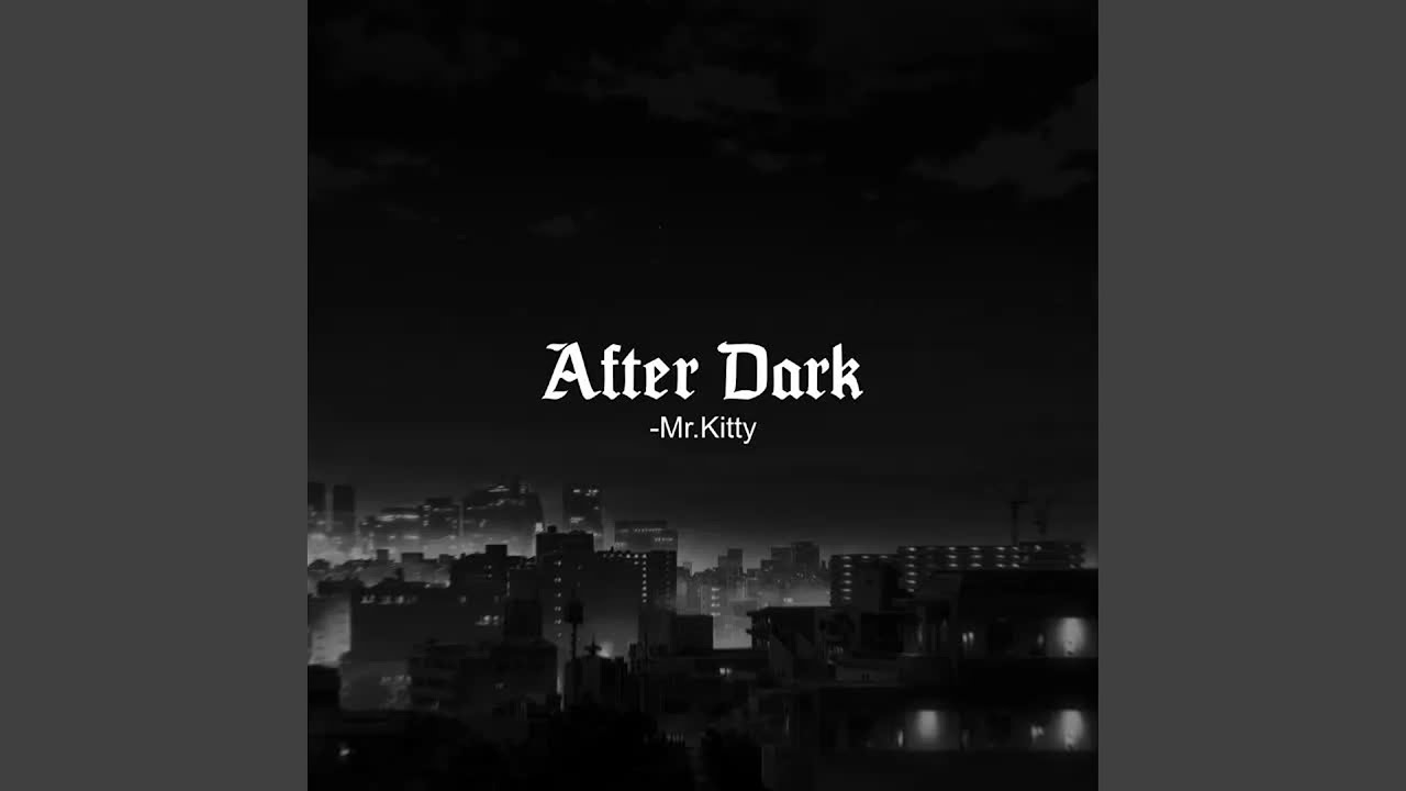 after dark (slowed to perfection)