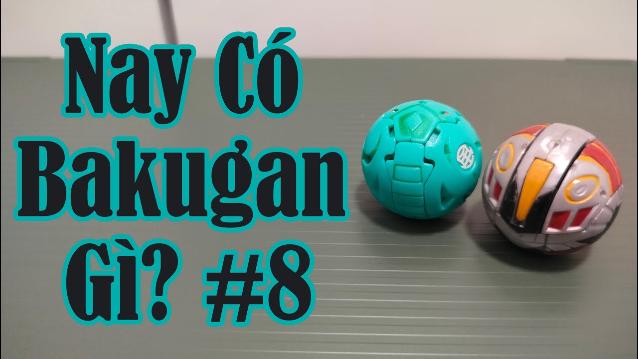 (Bakugan) Nay Có Bakugan Gì? #8: Ventus Tuskor, Pyrus Helios MK2.