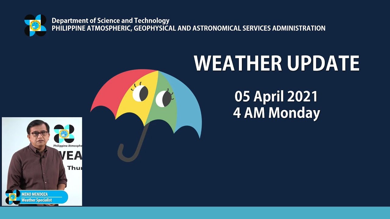 Public Weather Forecast Issued at 4:00 AM April 5, 2021