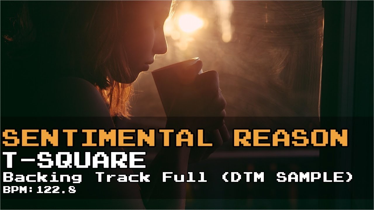 【Backing Track(Full)】SENTIMENTAL REASON/T-SQUARE