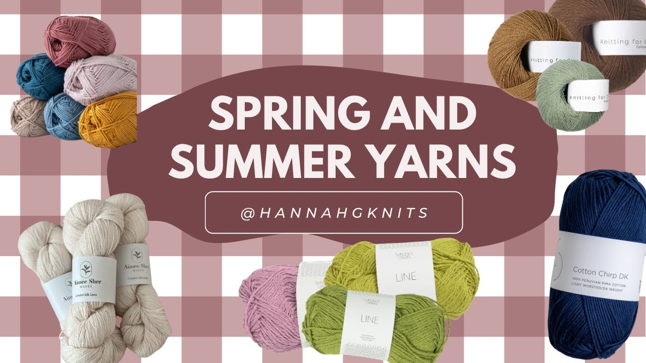 10 yarns for spring and summer knitting / linen, silk, cotton and wool yarn / knitting podcast