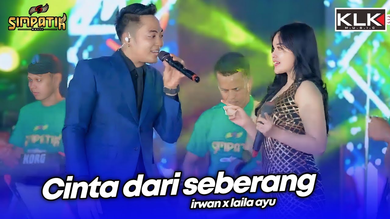 CINTA DARI SEBERANG - IRWAN X LAILA AYU - LIVE SIMPATIK MUSIC KLK AUDIO - PARE KEDIRI