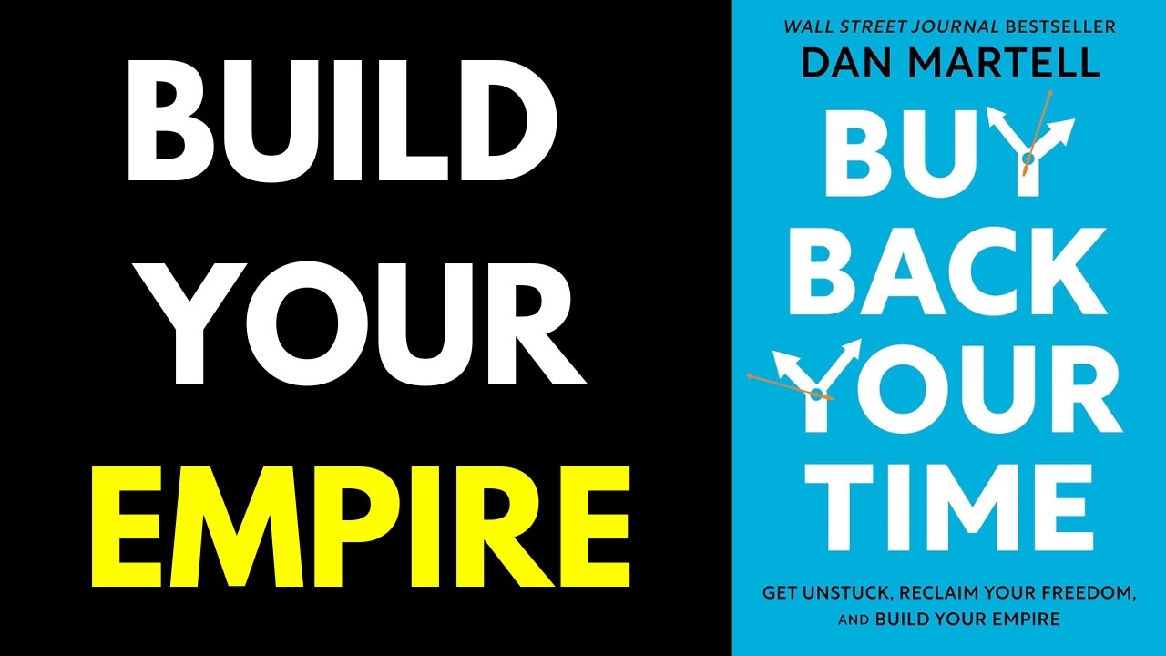SUMMARY - Buy Back Your Time Get Unstuck Reclaim Your Freedom and Build Your Empire - Dan Martell