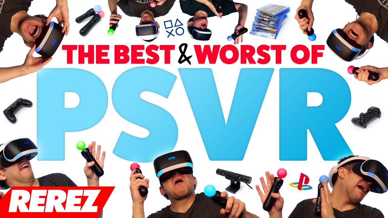 The Best & Worst Of PSVR - Rerez