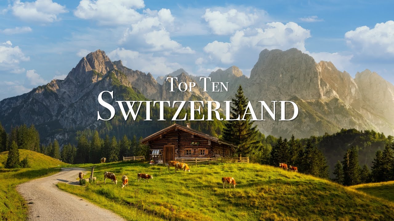 Top 10 Places To Visit in Switzerland - Travel Guide