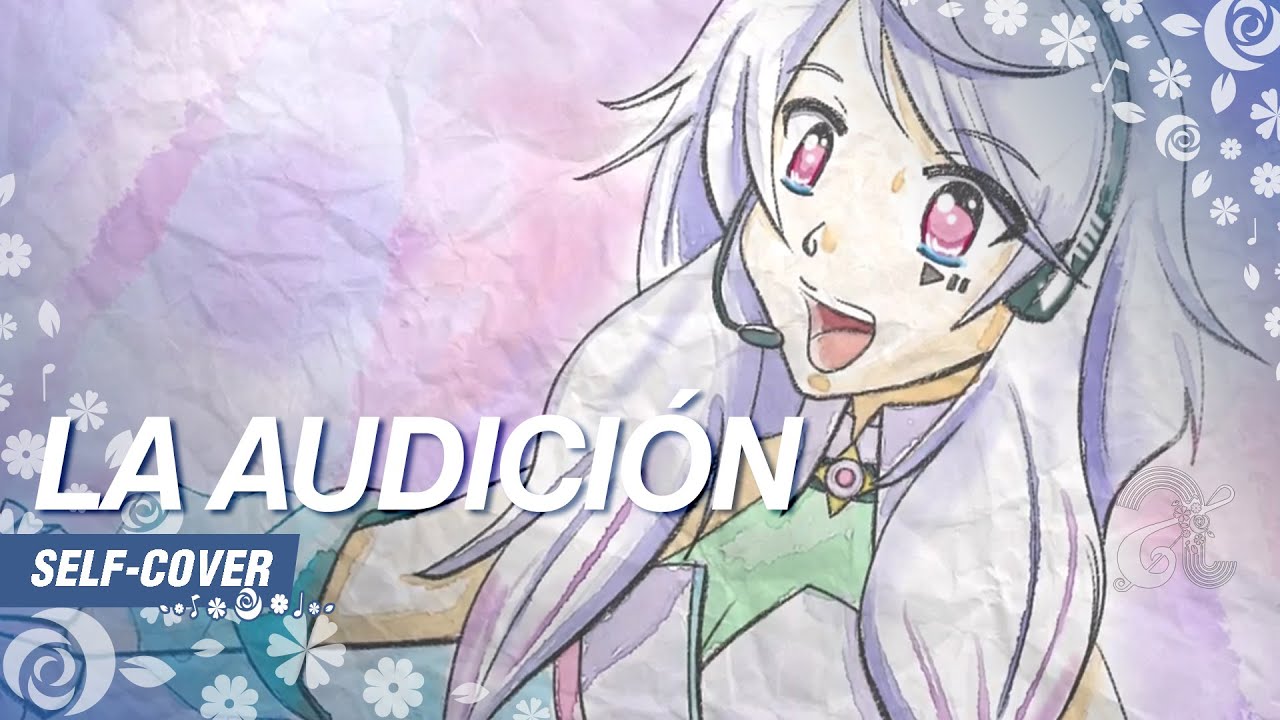 La Audición ✿ Versión de Ankari | Maubox