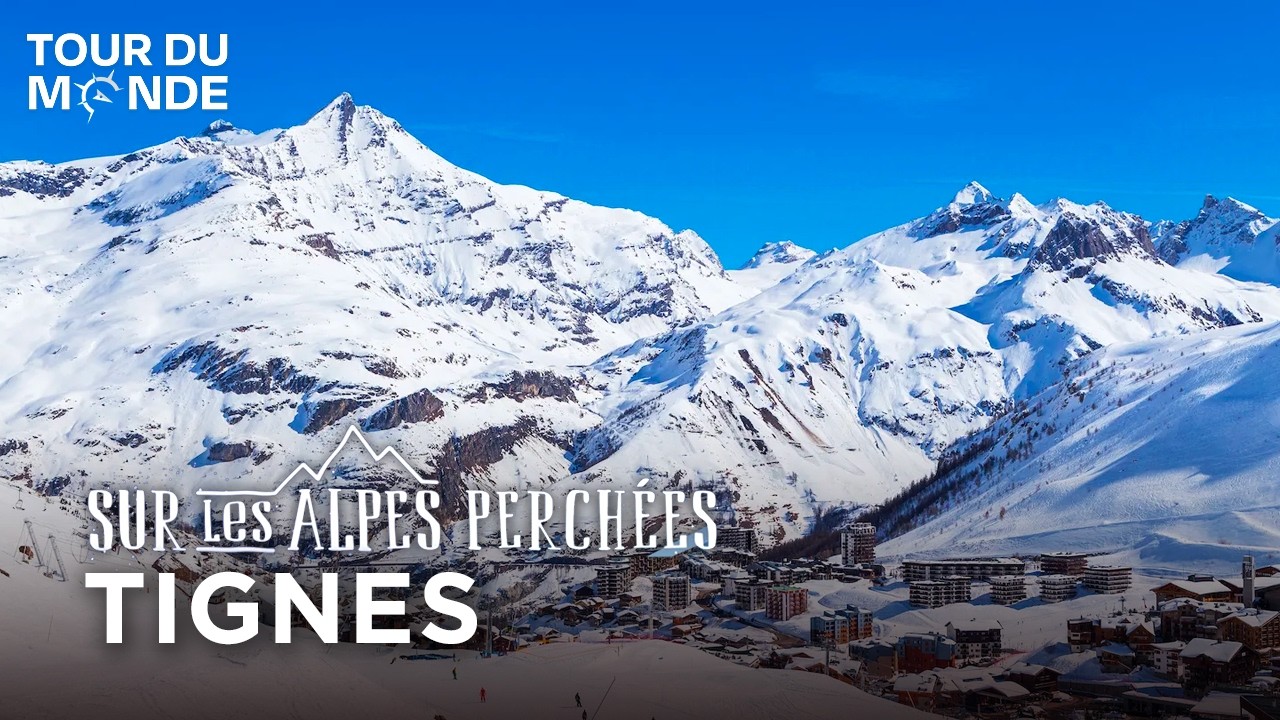 Val d'Isère - Tignes : Le terrain de Jeu des passionnés de ski ⎮ Sur les Alpes perchées ⎮S1⎮Ep4 - BT