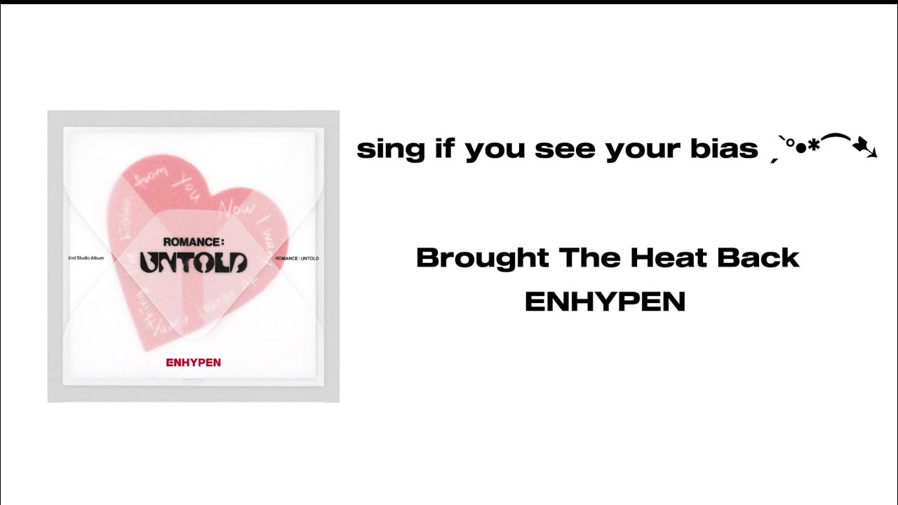 sing if you see your bias ୨ৎ Brought the Heat Back (ENHYPEN)