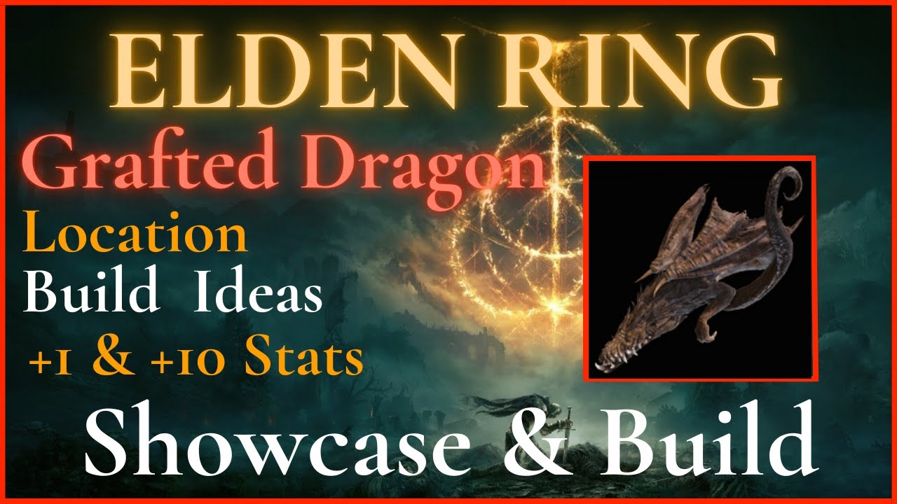 Elden Ring: Grafted Dragon Showcase, Build and Location