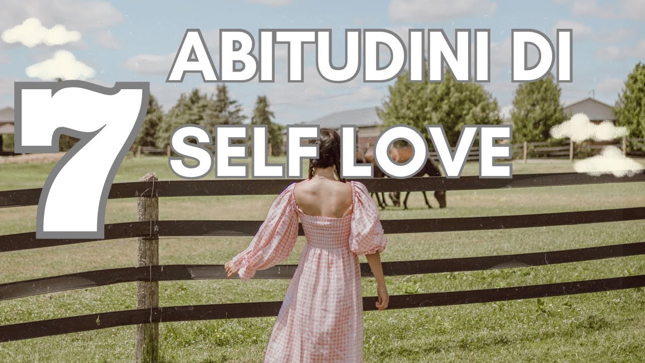 INIZIA AD AMARTI DA QUESTE ABITUDINI