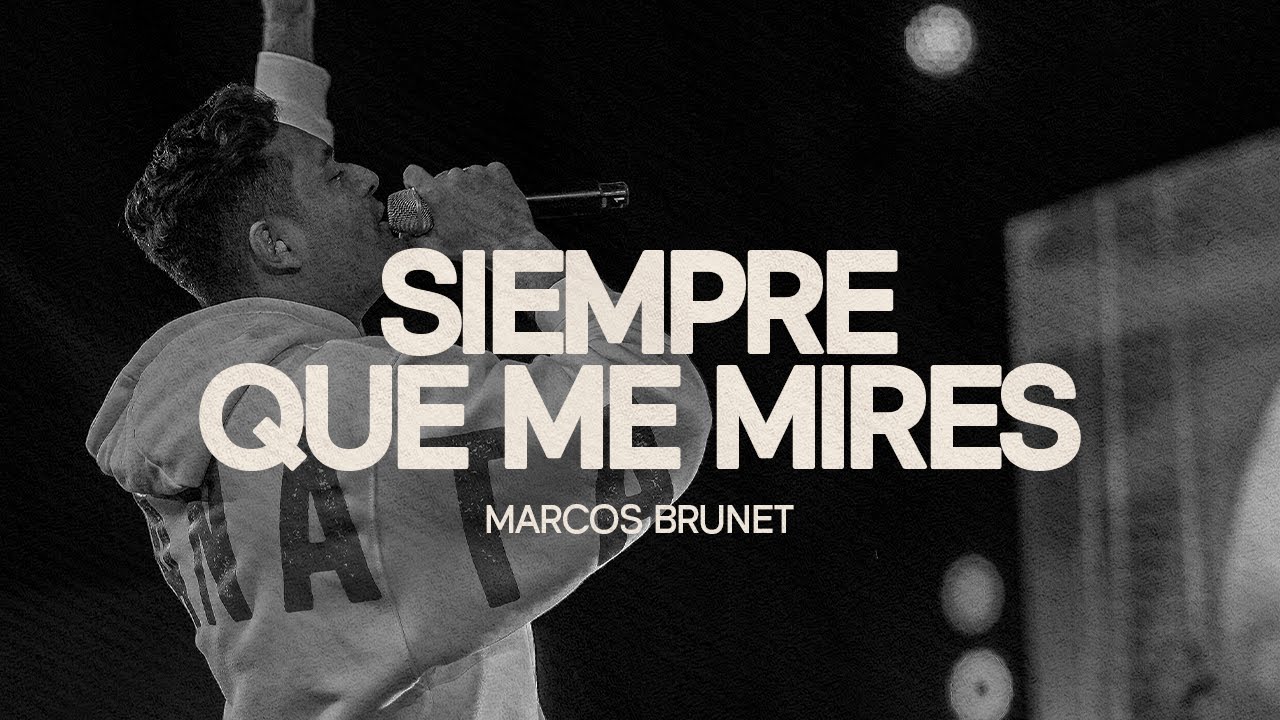SIEMPRE QUE ME MIRES - MARCOS BRUNET