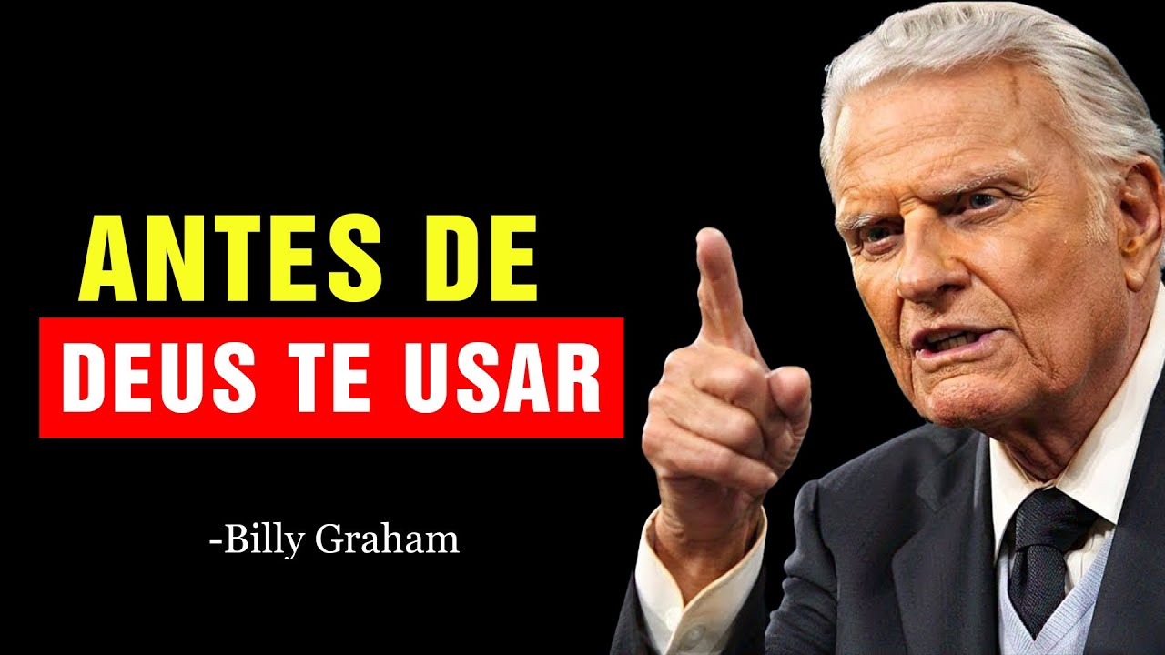 Antes Que Deus Te Use, Você Passará por Estas 7 Provas! | Billy Graham
