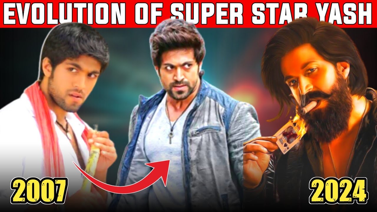 Evolution Of Rocking Star Yash (2007-2024) &bull; From 