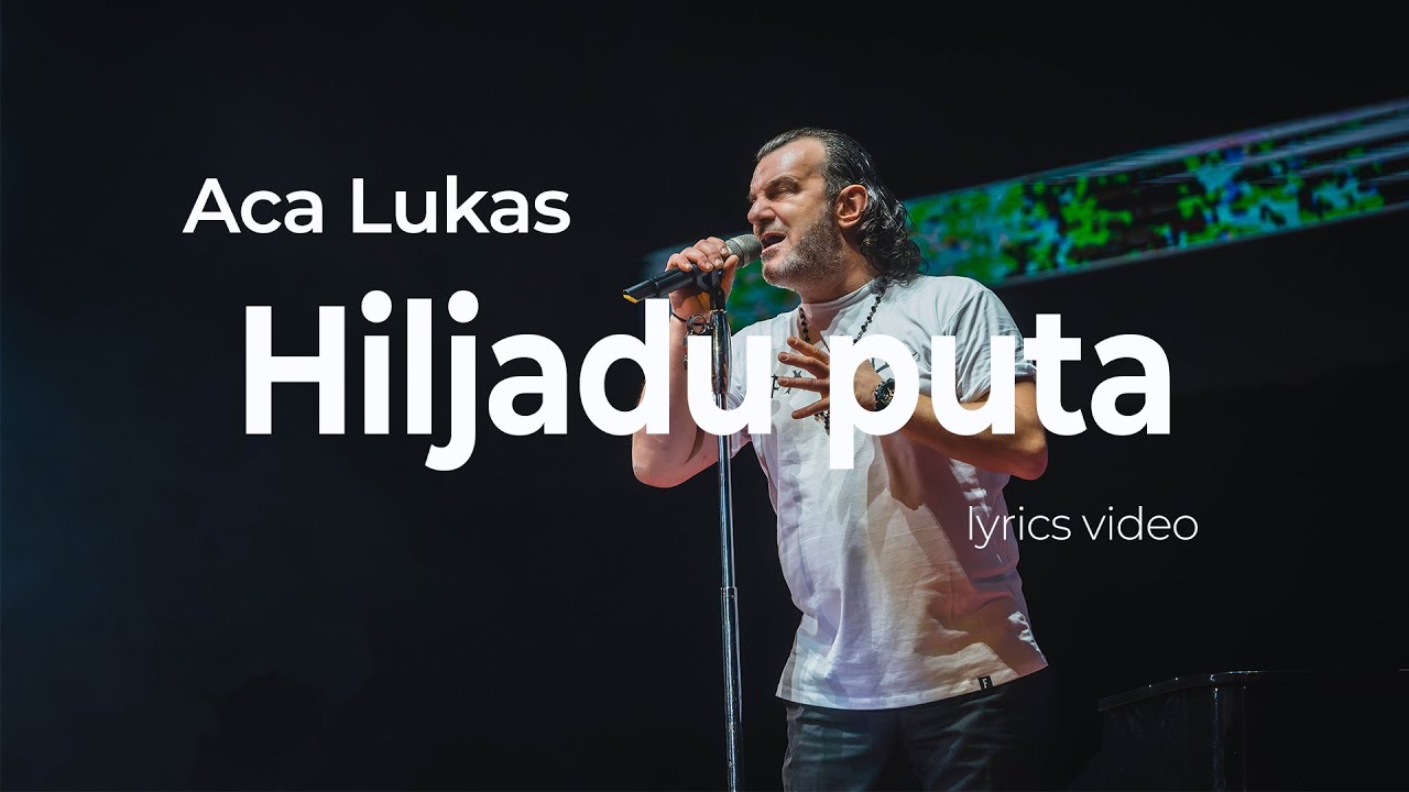 ACA LUKAS - HILJADU PUTA (OFFICIAL LYRICS VIDEO)