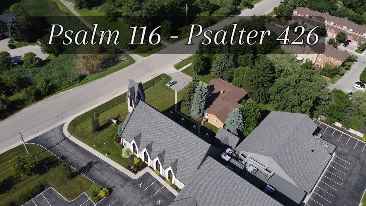 Psalm 116 - Psalter 426 | Men Sing Thy Praise O God - Hamilton