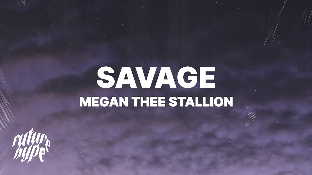 Megan Thee Stallion - Savage (Lyrics) 