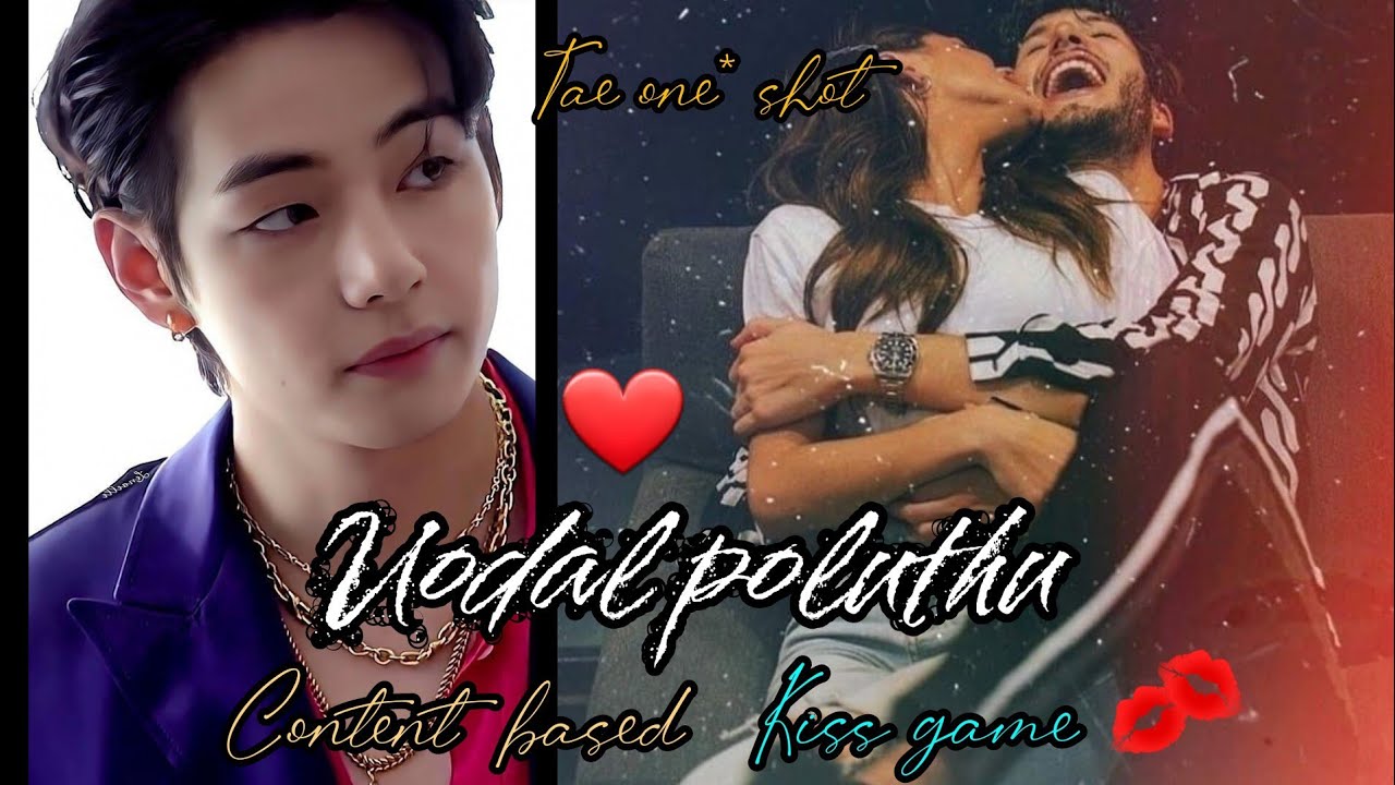 Romantic day!!! 💕kiss Game❤💋||Content based ||Especially for HARDSTAND|| Tae 1* shot||tamil voice