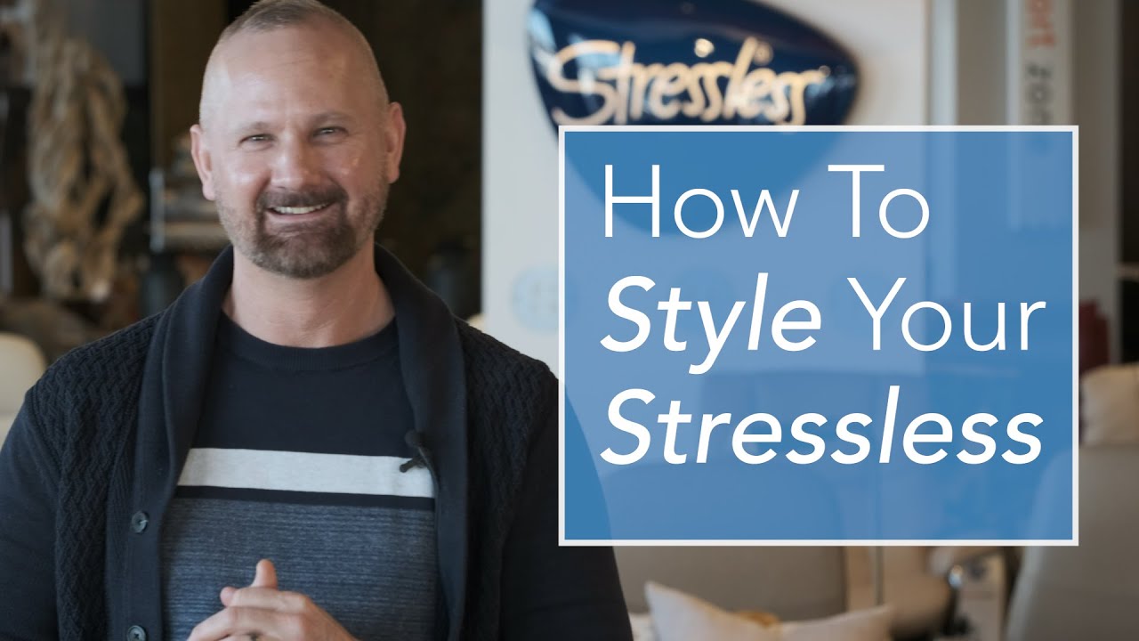 Styling your Stressless: How to Incorporate Stressless into Your Space