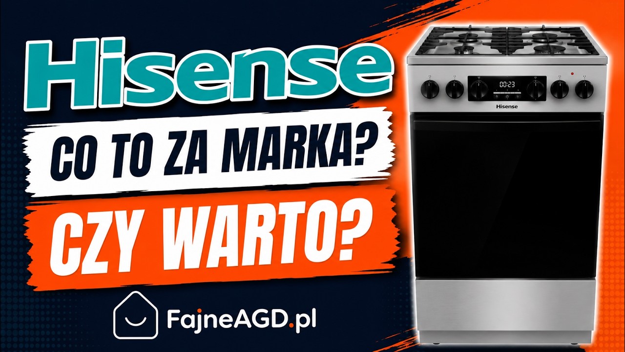 Hisense &mdash; co to za firma i czy warto kupować? Historia, produkty, opinie | FajneAGD.pl