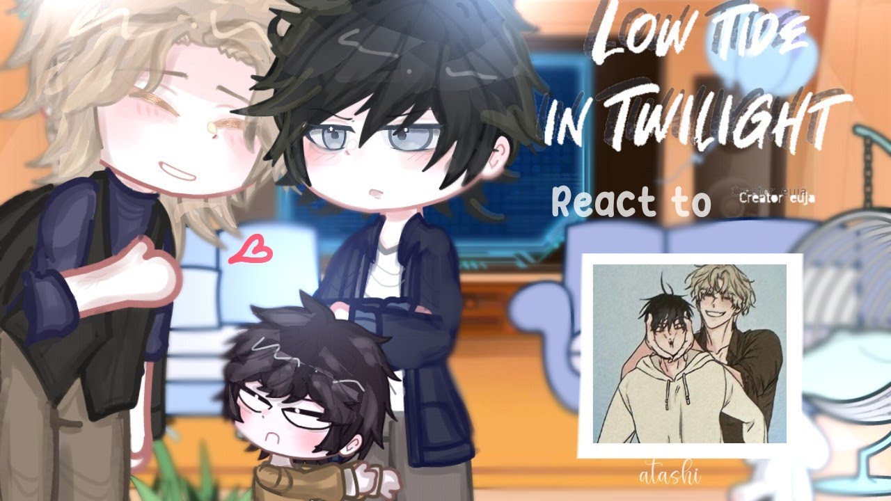 Low tide in twilight react to them! ♡🌰💦.ᐟ ╏mᥲrᥱᥲ ᑲᥲȷᥲ╏ᑲᥣ mᥲᥒһᥕᥲ╏ chapter 1-91?܀🤍┆⌗Taeju⌗Euihyun🇪🇸/🇺🇸