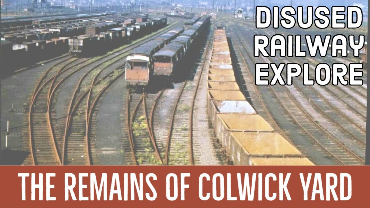 Colwick Yard in Nottingham - The Remains of a Giant Walk & Explore