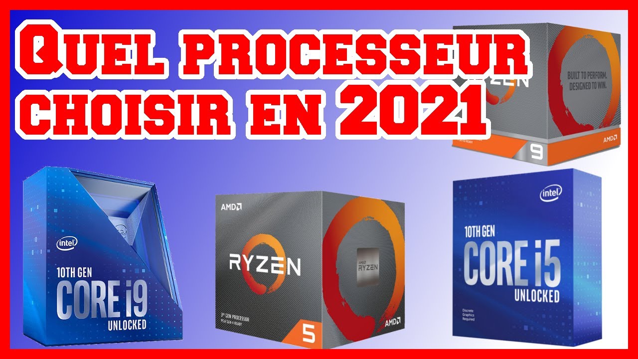 Quel processeur pour le Gaming en 2021