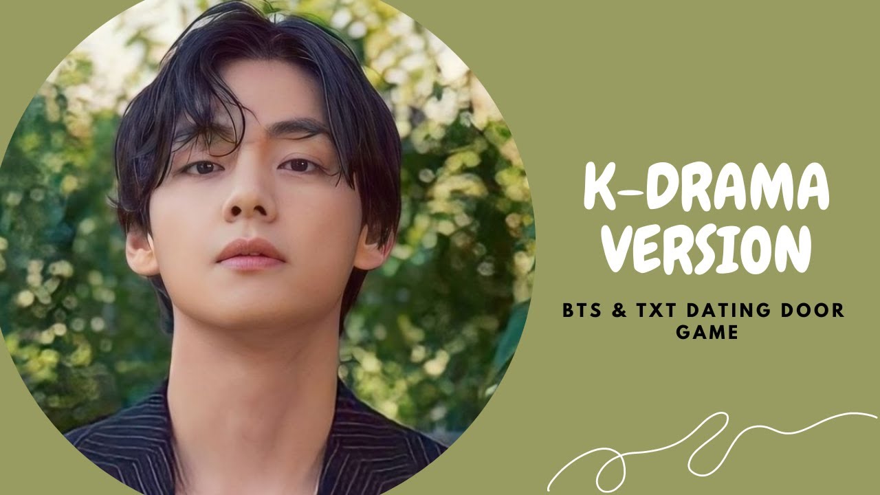 BTS & TXT dating door game - KDRAMA version