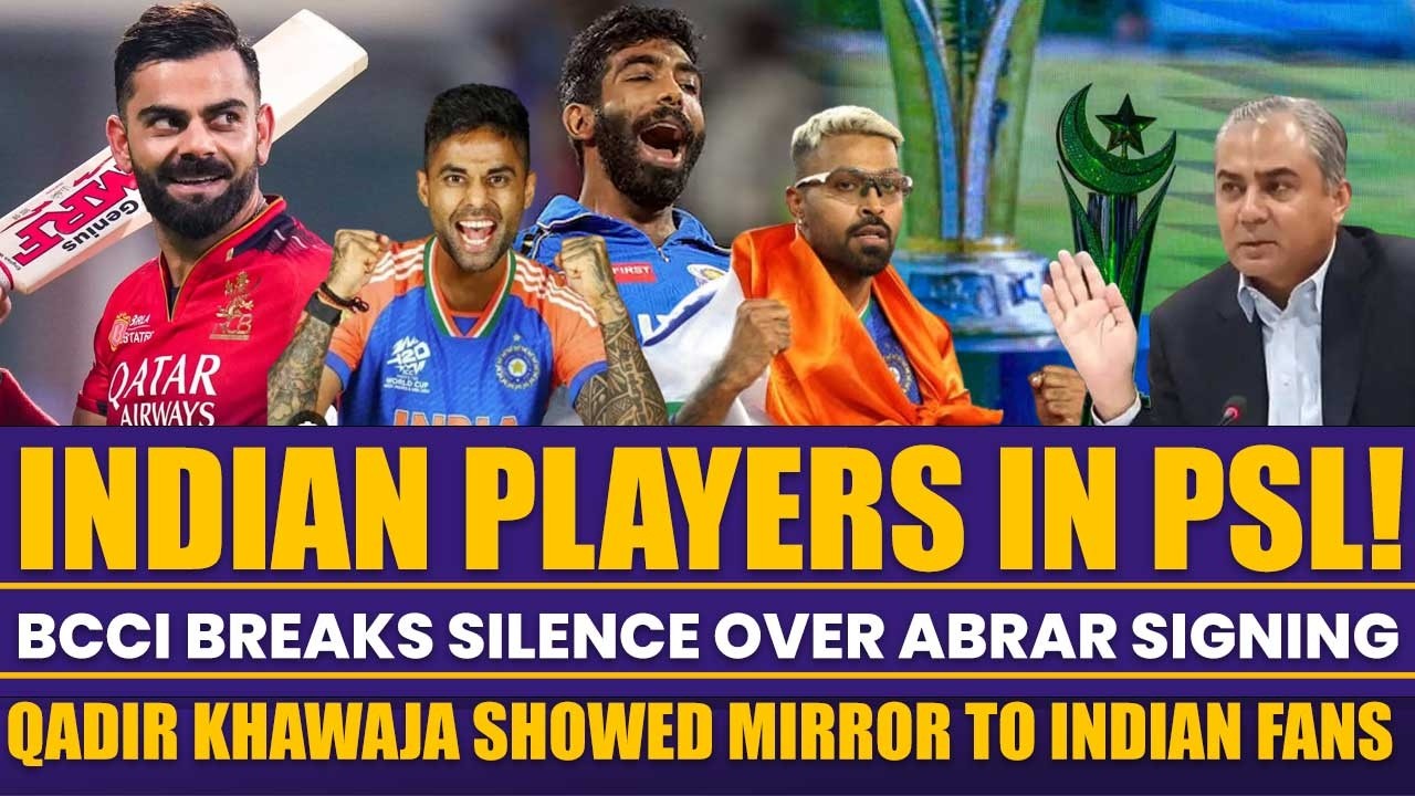 Indian Players in PSL! | BCCI breaks silence | Qadir Khawaja Showed Mirror to Indian Fans