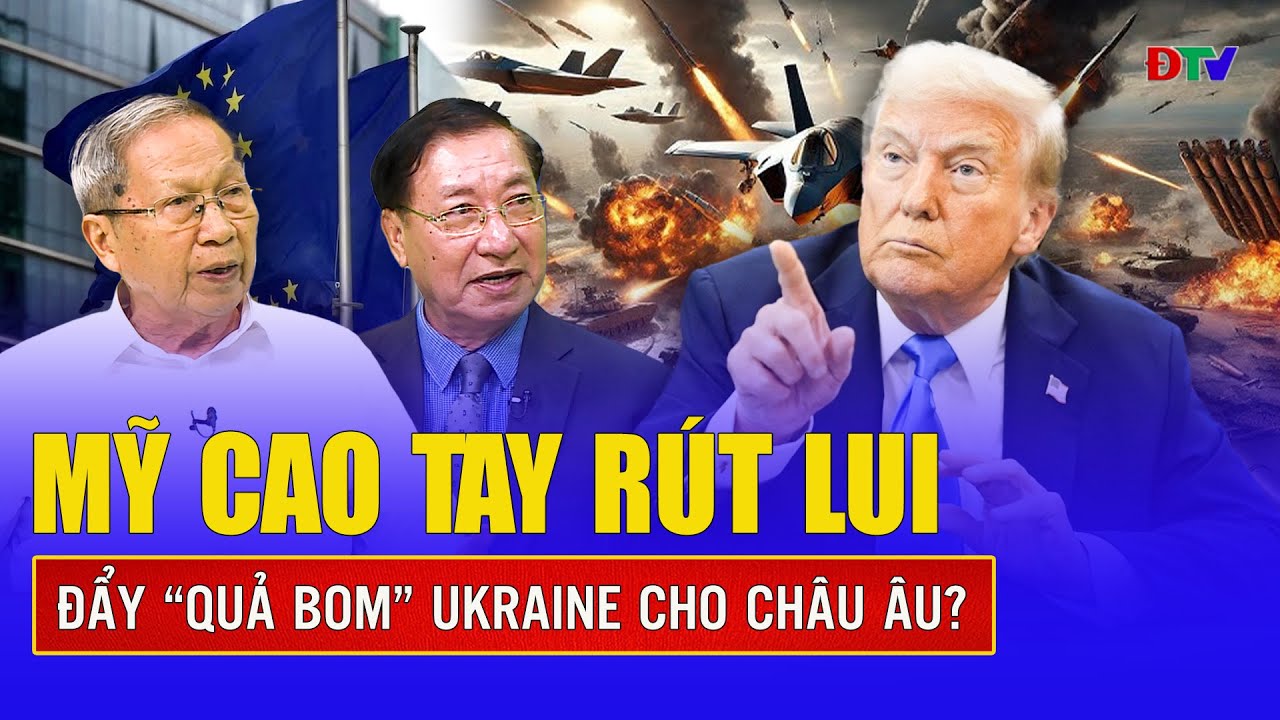 TIÊU ĐIỂM QUỐC TẾ: Mỹ cao tay rút lui, để châu Âu sa chân trong “đầm lầy” Ukraine | ĐBTV