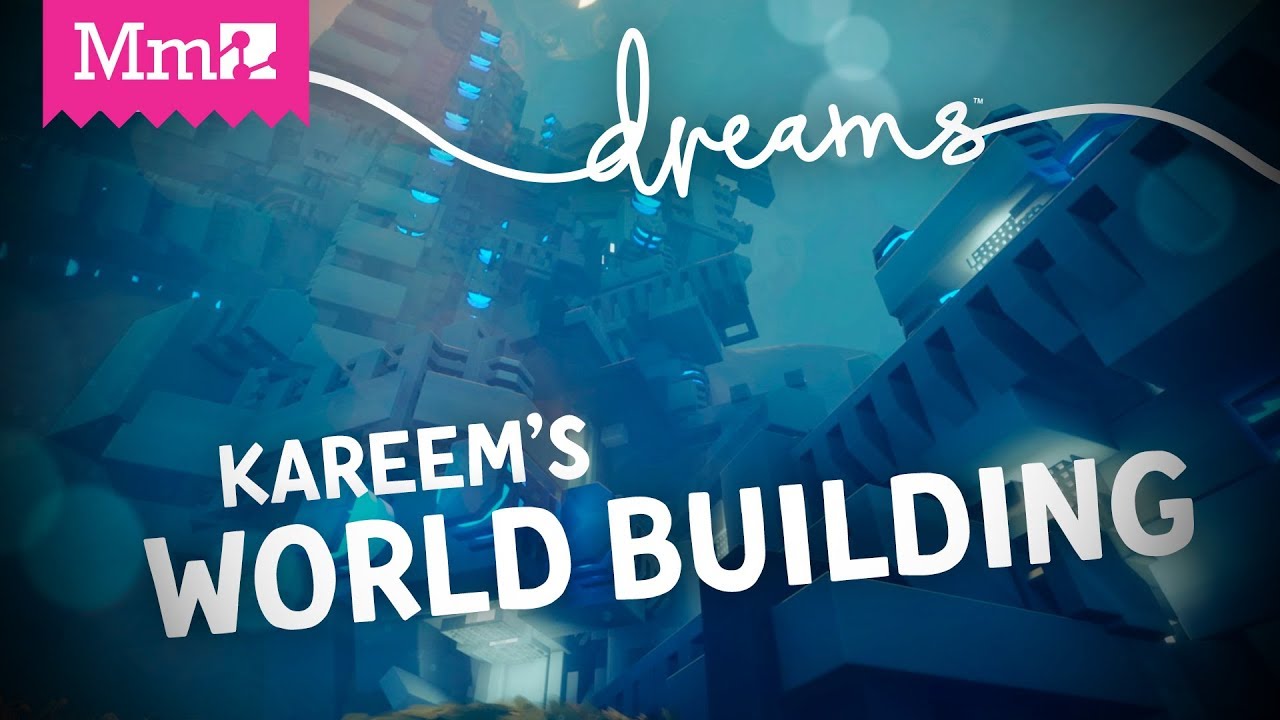 World Building with Kareem | #DreamsPS4