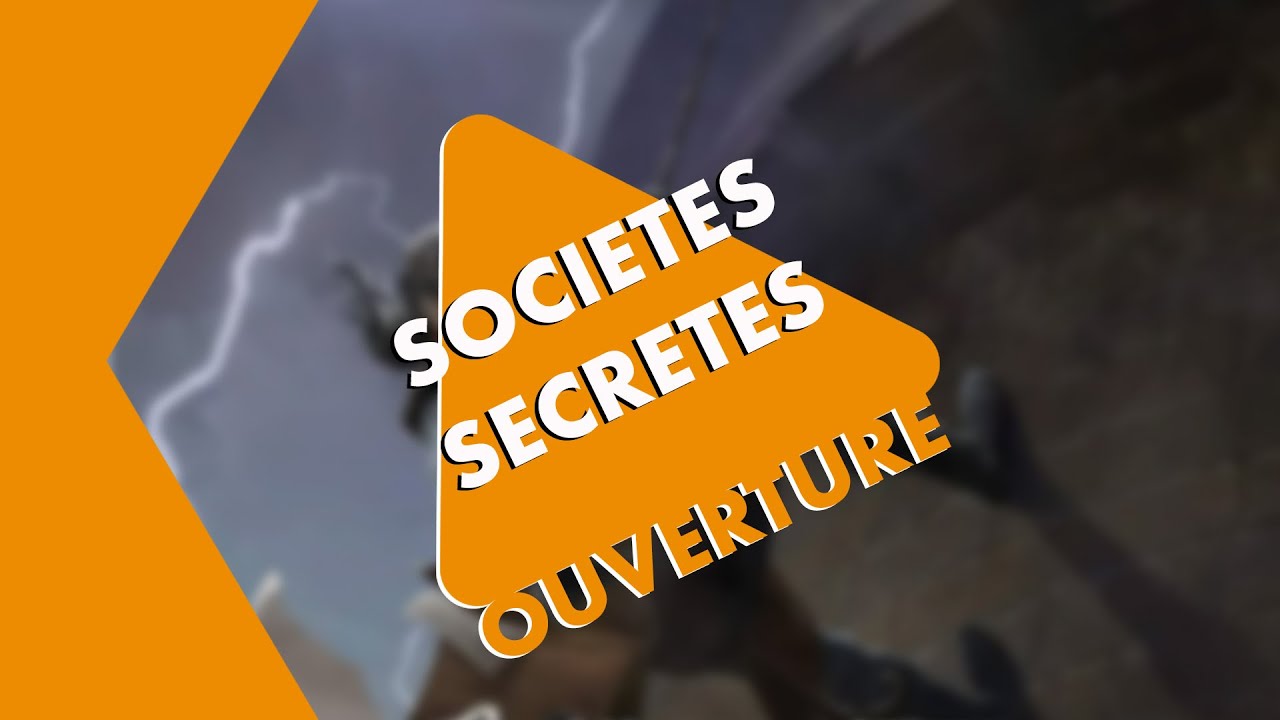 Ouverture Critique - Sociétés Secrètes (7e Mer)