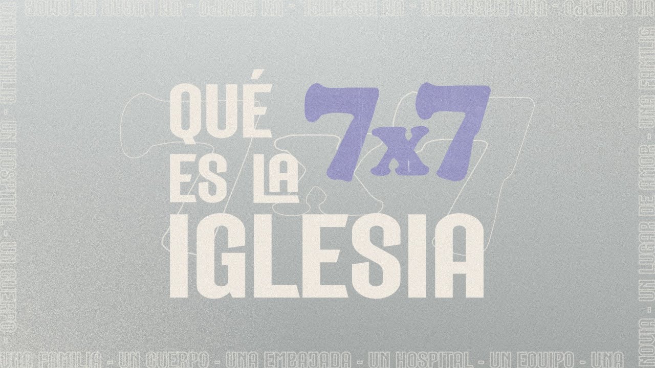 7x7 2026 &iquest;Qu&eacute; es la Iglesia?