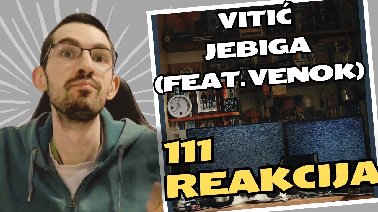 Vitić - Jebiga (feat  Venok) | Reakcija 111