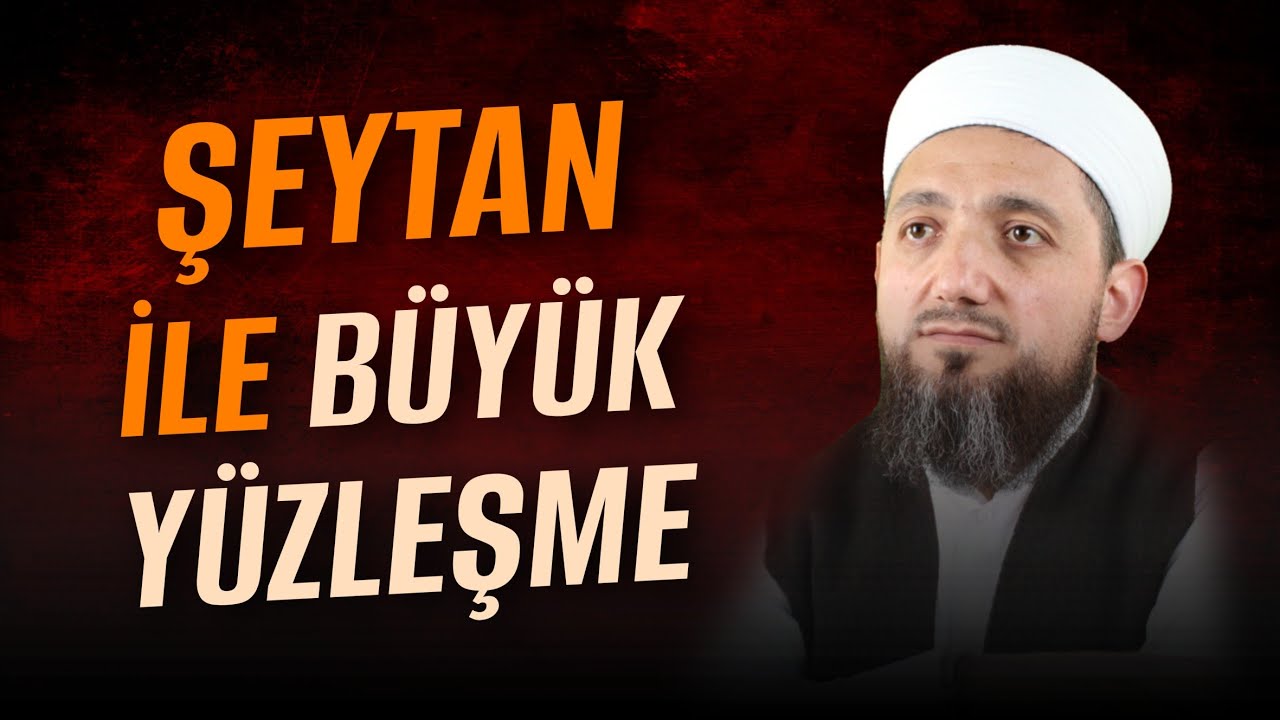 Âhirette Şeytanın Yapacağı Müthiş Konuşma | Şeytanla Büyük Yüzleşme!