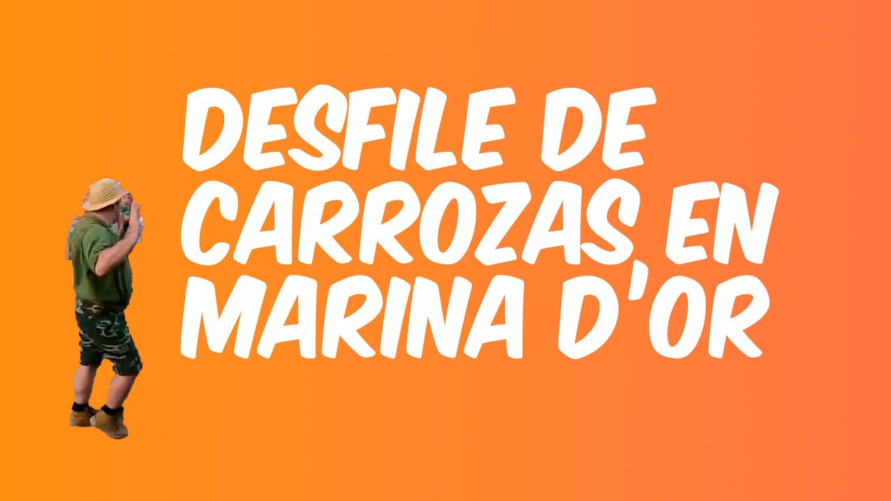 Marina D'Or playas y desfile de carrozas