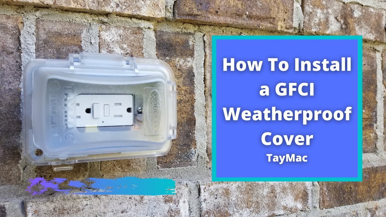 How to Install a GFCI Weatherproof Exterior Cover - TayMac