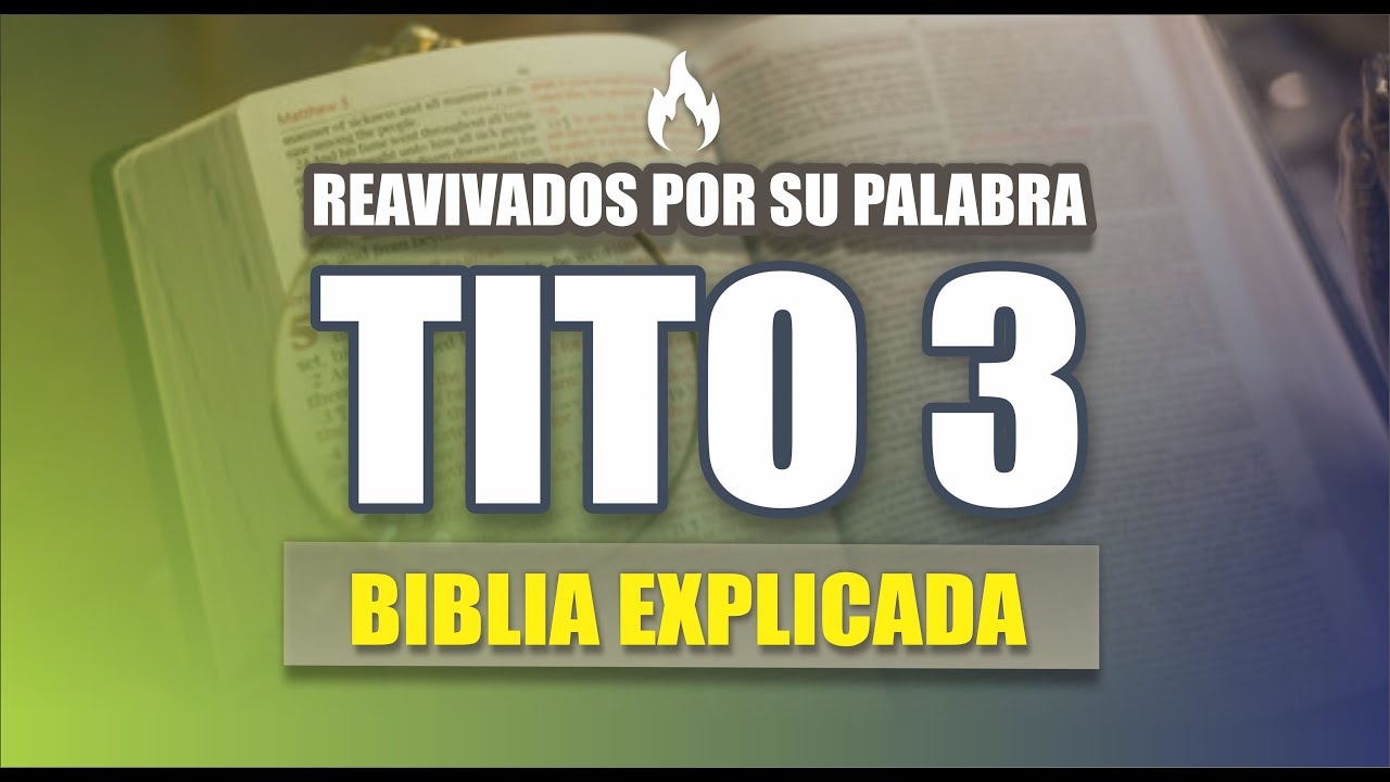 ✅ TITO 3 - EXPLICADO 🔥 | Reavivados por su Palabra || 18 DE FEBRERO 2025