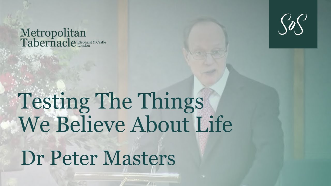 Testing The Things We Believe About Life | Luke chapter 11 verse 27 | Dr Peter Masters